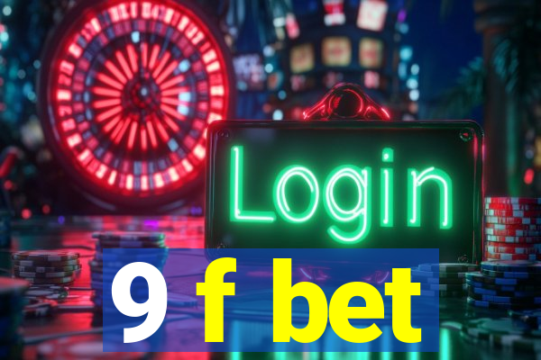 9 f bet